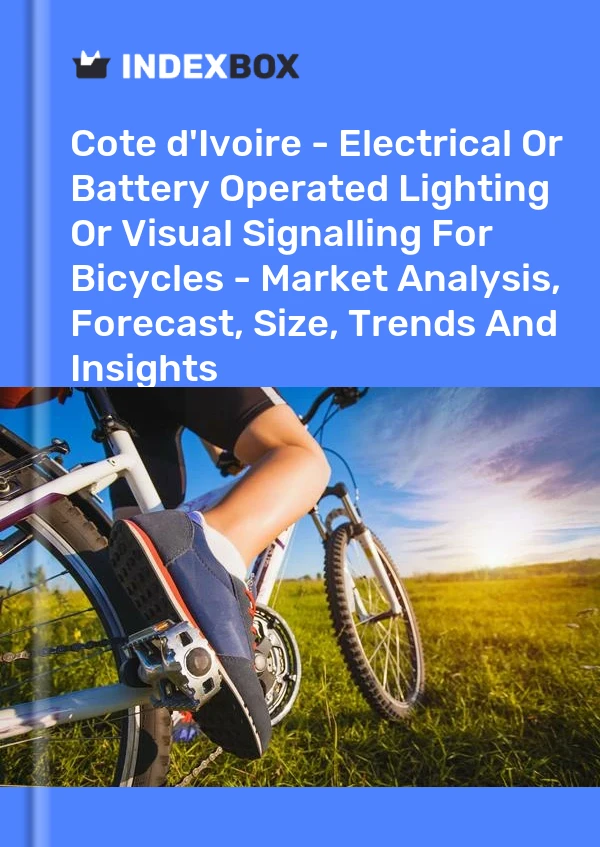 Report Cote d'Ivoire - Electrical or Battery Operated Lighting or Visual Signalling for Bicycles - Market Analysis, Forecast, Size, Trends and Insights for 499$