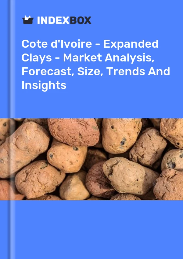 Report Cote d'Ivoire - Expanded Clays - Market Analysis, Forecast, Size, Trends and Insights for 499$