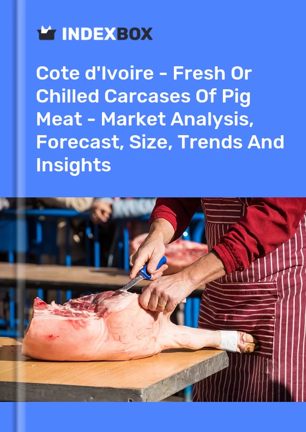 Report Cote d'Ivoire - Fresh or Chilled Carcases of Pig Meat - Market Analysis, Forecast, Size, Trends and Insights for 499$