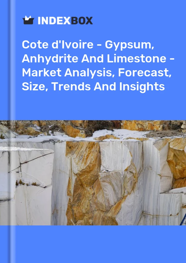 Report Cote d'Ivoire - Gypsum, Anhydrite and Limestone - Market Analysis, Forecast, Size, Trends and Insights for 499$