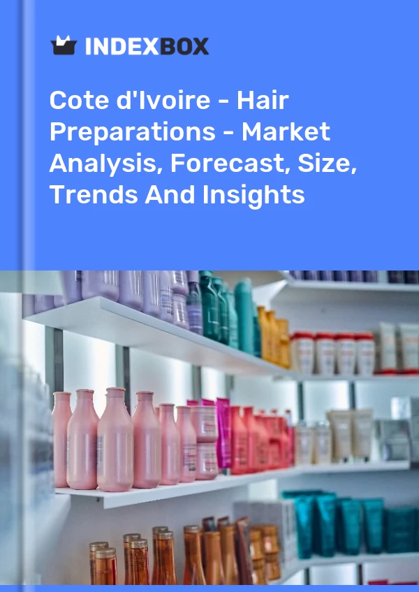 Report Cote d'Ivoire - Hair Preparations - Market Analysis, Forecast, Size, Trends and Insights for 499$