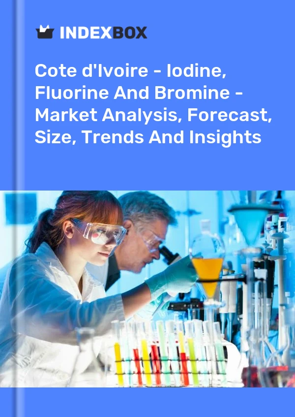 Report Cote d'Ivoire - Iodine, Fluorine and Bromine - Market Analysis, Forecast, Size, Trends and Insights for 499$