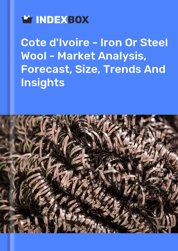 Report Cote d'Ivoire - Iron or Steel Wool - Market Analysis, Forecast, Size, Trends and Insights for 499$