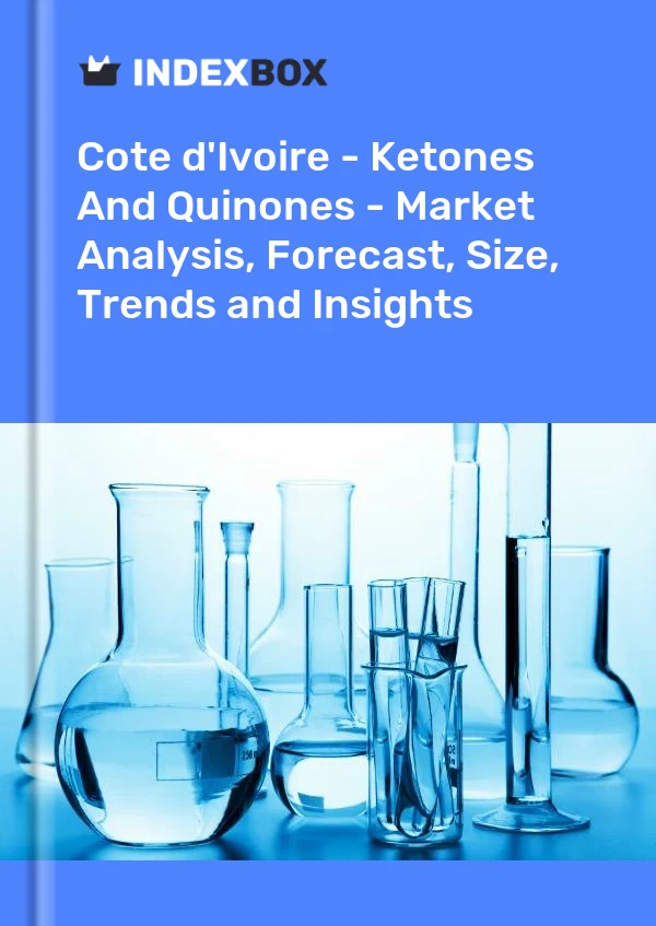 Report Cote d'Ivoire - Ketones and Quinones - Market Analysis, Forecast, Size, Trends and Insights for 499$