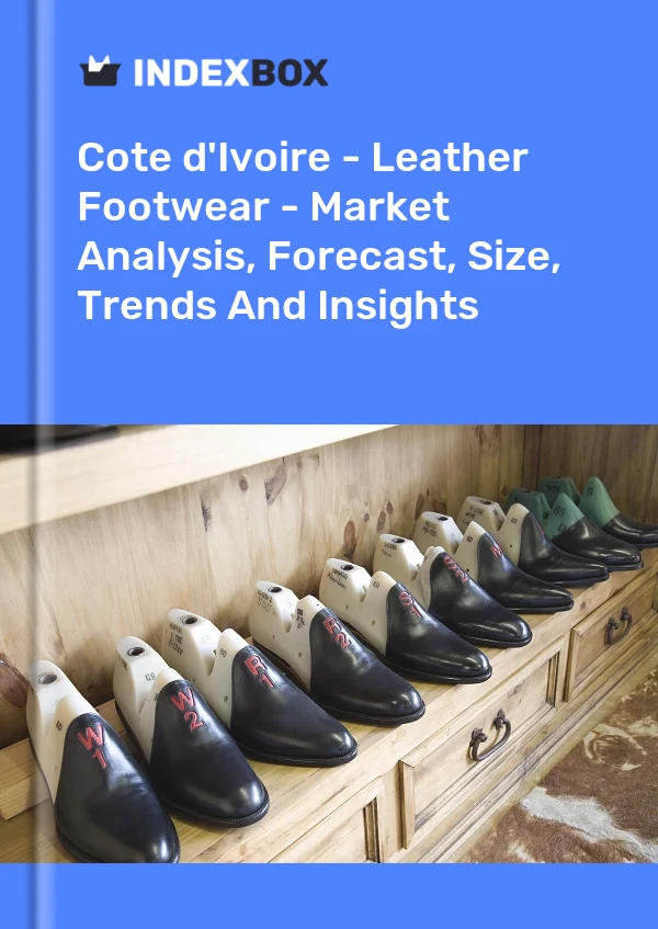 Report Cote d'Ivoire - Leather Footwear - Market Analysis, Forecast, Size, Trends and Insights for 499$