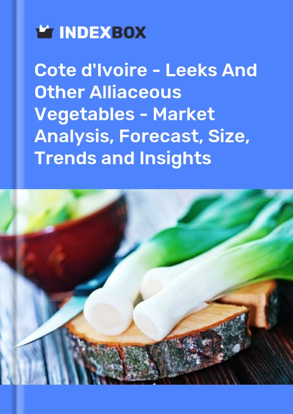 Report Cote d'Ivoire - Leeks and Other Alliaceous Vegetables - Market Analysis, Forecast, Size, Trends and Insights for 499$