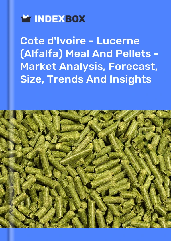 Report Cote d'Ivoire - Lucerne (Alfalfa) Meal and Pellets - Market Analysis, Forecast, Size, Trends and Insights for 499$