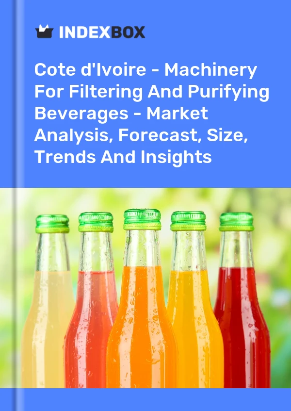Report Cote d'Ivoire - Machinery for Filtering and Purifying Beverages - Market Analysis, Forecast, Size, Trends and Insights for 499$