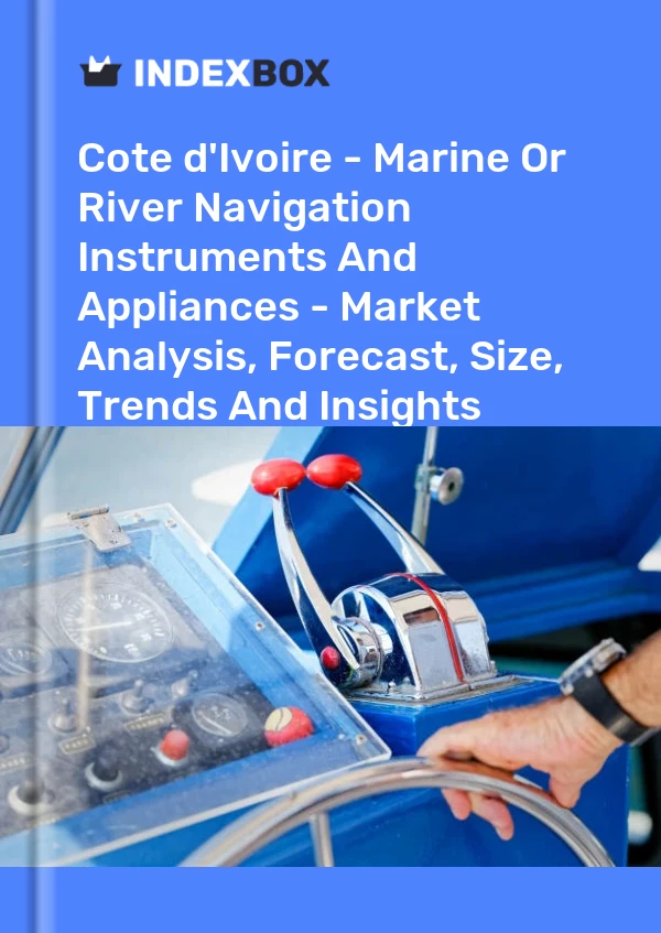Report Cote d'Ivoire - Marine or River Navigation Instruments and Appliances - Market Analysis, Forecast, Size, Trends and Insights for 499$