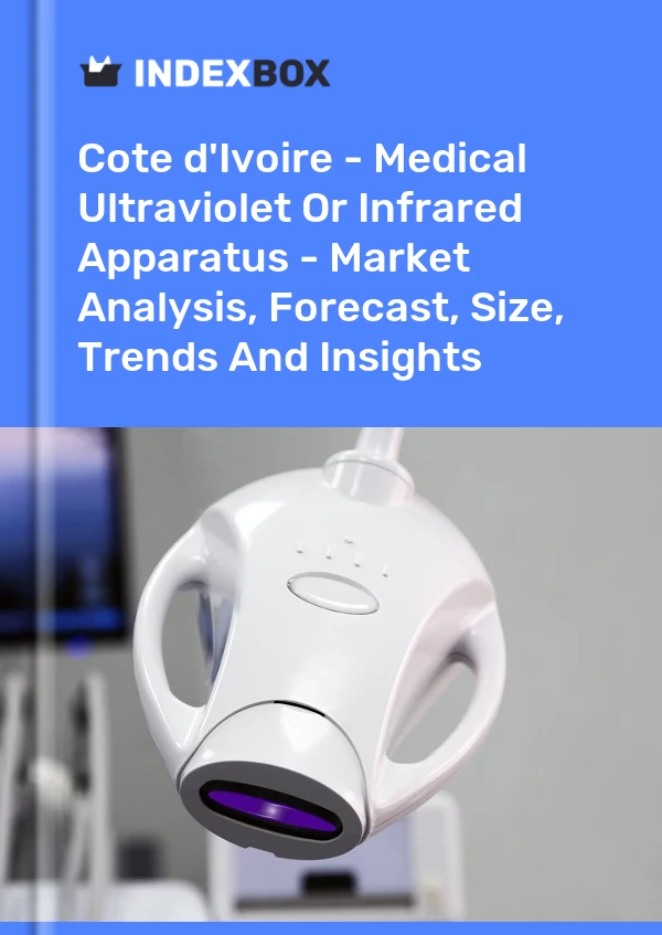 Report Cote d'Ivoire - Medical Ultraviolet or Infrared Apparatus - Market Analysis, Forecast, Size, Trends and Insights for 499$