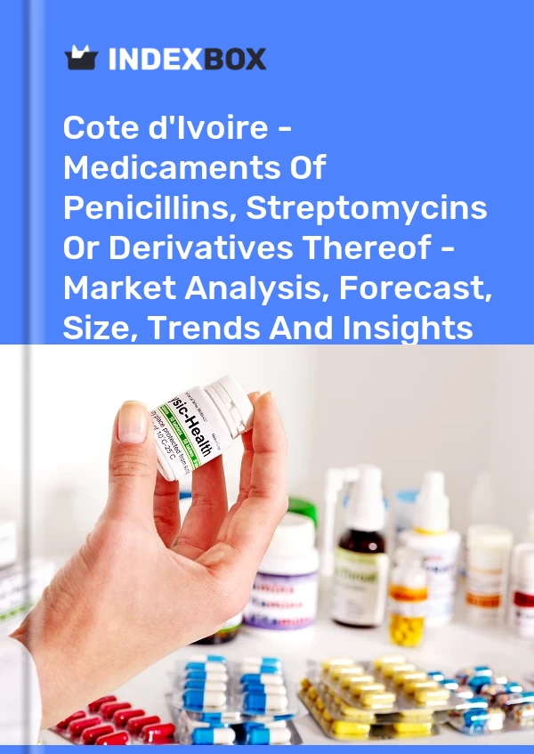 Report Cote d'Ivoire - Medicaments of Penicillins, Streptomycins or Derivatives Thereof - Market Analysis, Forecast, Size, Trends and Insights for 499$