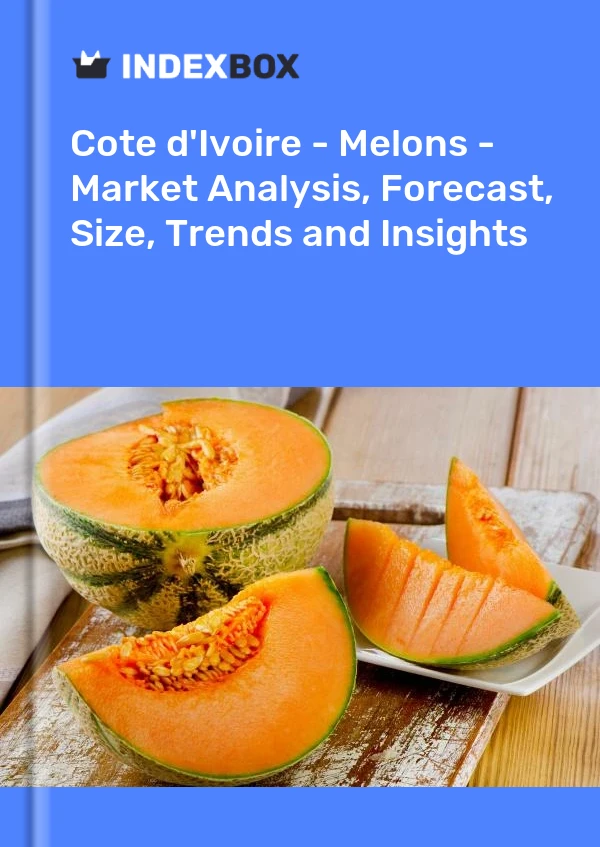 Report Cote d'Ivoire - Melons - Market Analysis, Forecast, Size, Trends and Insights for 499$