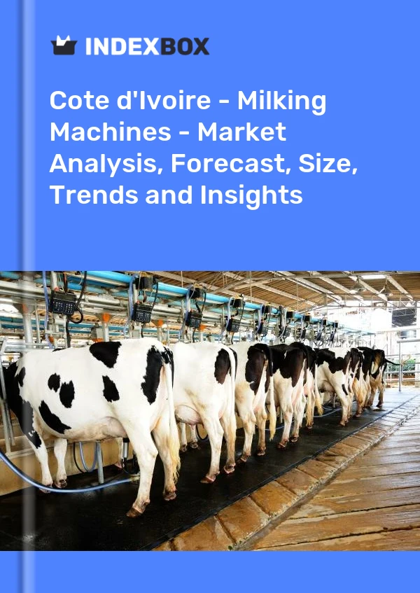 Report Cote d'Ivoire - Milking Machines - Market Analysis, Forecast, Size, Trends and Insights for 499$