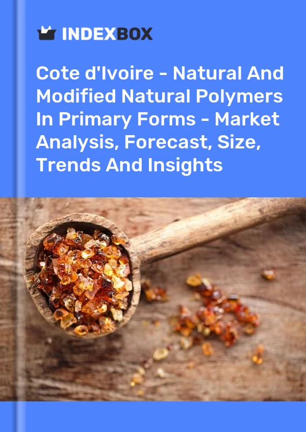 Report Cote d'Ivoire - Natural and Modified Natural Polymers in Primary Forms - Market Analysis, Forecast, Size, Trends and Insights for 499$