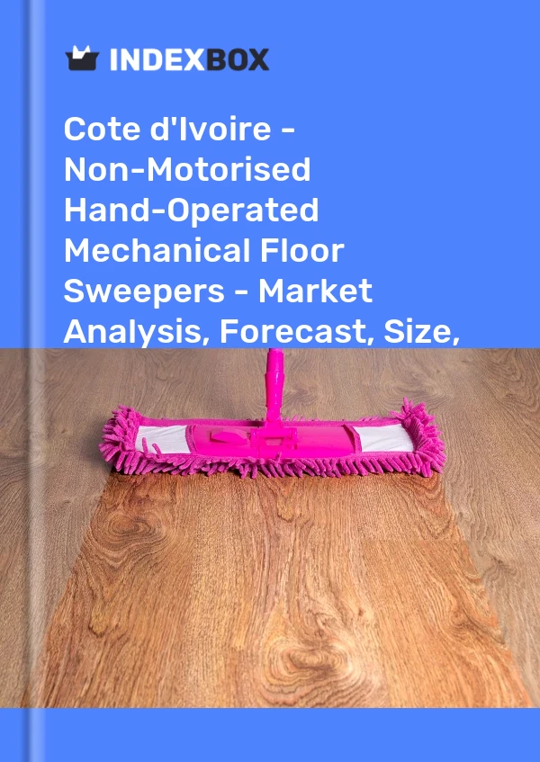 Report Cote d'Ivoire - Non-Motorised Hand-Operated Mechanical Floor Sweepers - Market Analysis, Forecast, Size, Trends and Insights for 499$