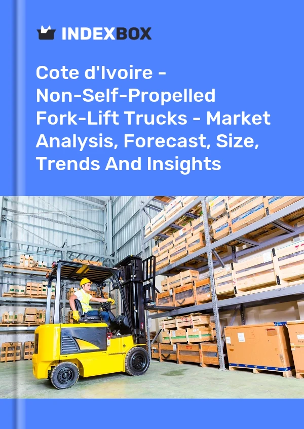 Report Cote d'Ivoire - Non-Self-Propelled Fork-Lift Trucks - Market Analysis, Forecast, Size, Trends and Insights for 499$