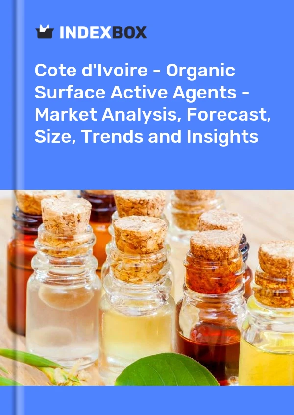 Report Cote d'Ivoire - Organic Surface Active Agents - Market Analysis, Forecast, Size, Trends and Insights for 499$