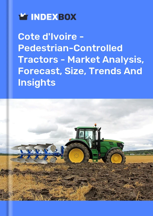 Report Cote d'Ivoire - Pedestrian-Controlled Tractors - Market Analysis, Forecast, Size, Trends and Insights for 499$