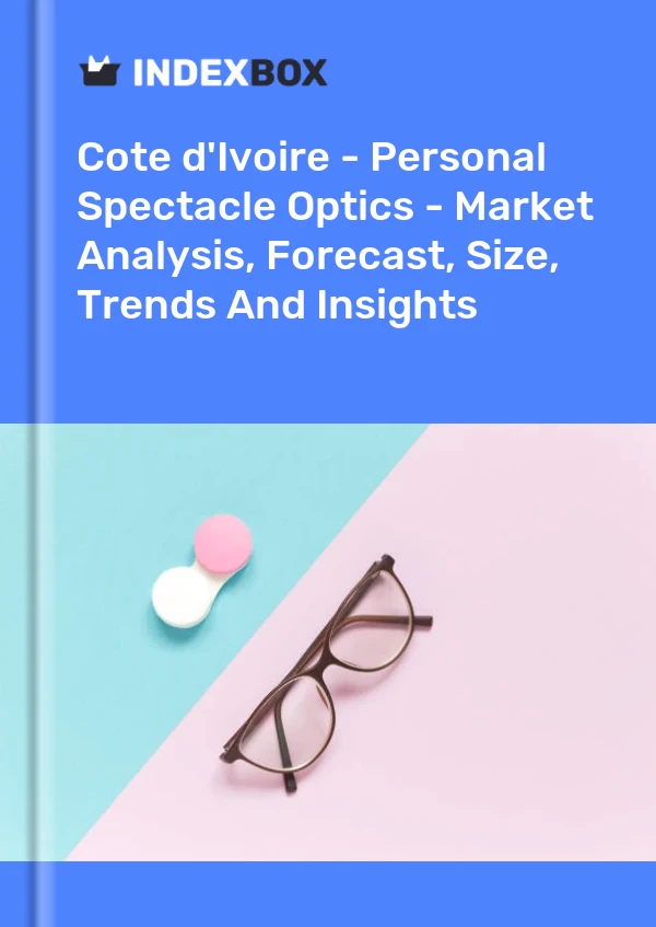 Report Cote d'Ivoire - Personal Spectacle Optics - Market Analysis, Forecast, Size, Trends and Insights for 499$
