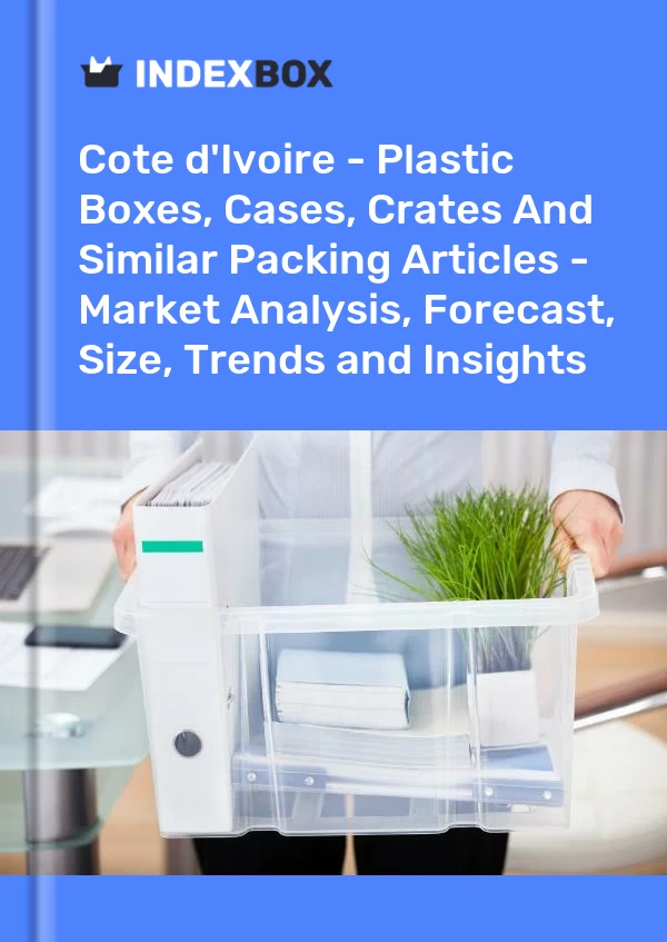 Report Cote d'Ivoire - Plastic Boxes, Cases, Crates and Similar Packing Articles - Market Analysis, Forecast, Size, Trends and Insights for 499$