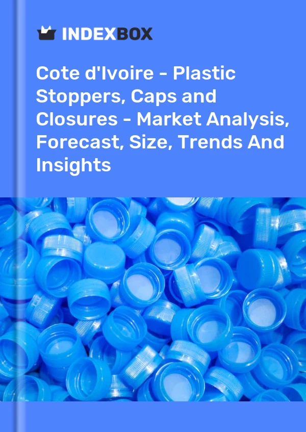 Report Cote d'Ivoire - Plastic Stoppers, Caps and Closures - Market Analysis, Forecast, Size, Trends and Insights for 499$