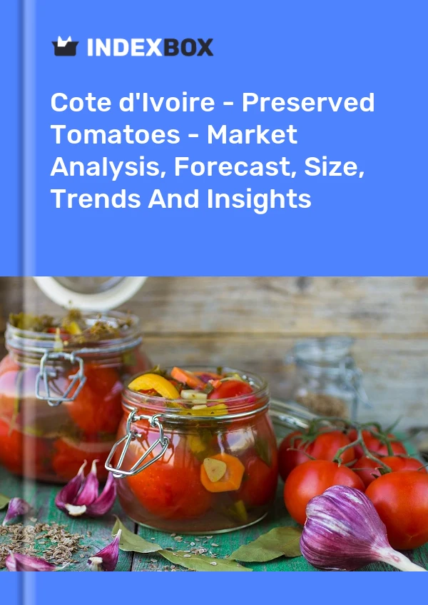 Report Cote d'Ivoire - Preserved Tomatoes - Market Analysis, Forecast, Size, Trends and Insights for 499$