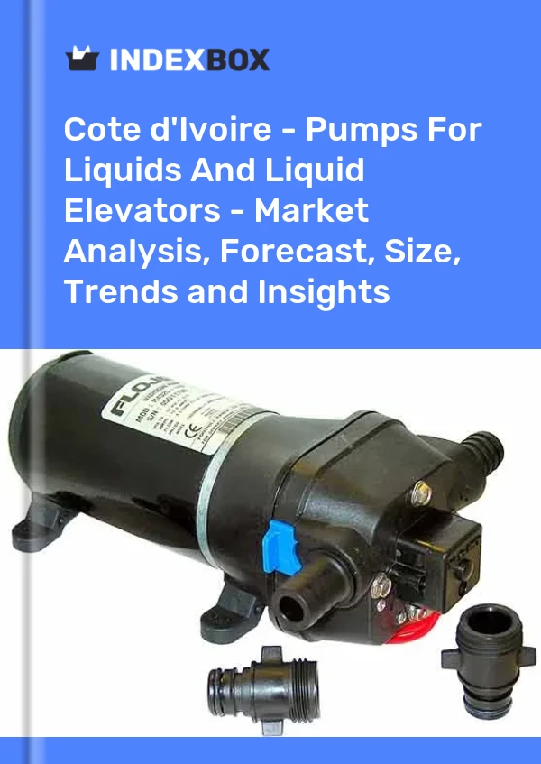 Report Cote d'Ivoire - Pumps for Liquids and Liquid Elevators - Market Analysis, Forecast, Size, Trends and Insights for 499$
