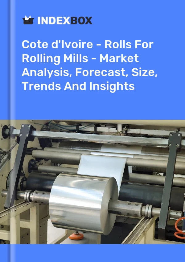 Report Cote d'Ivoire - Rolls for Rolling Mills - Market Analysis, Forecast, Size, Trends and Insights for 499$