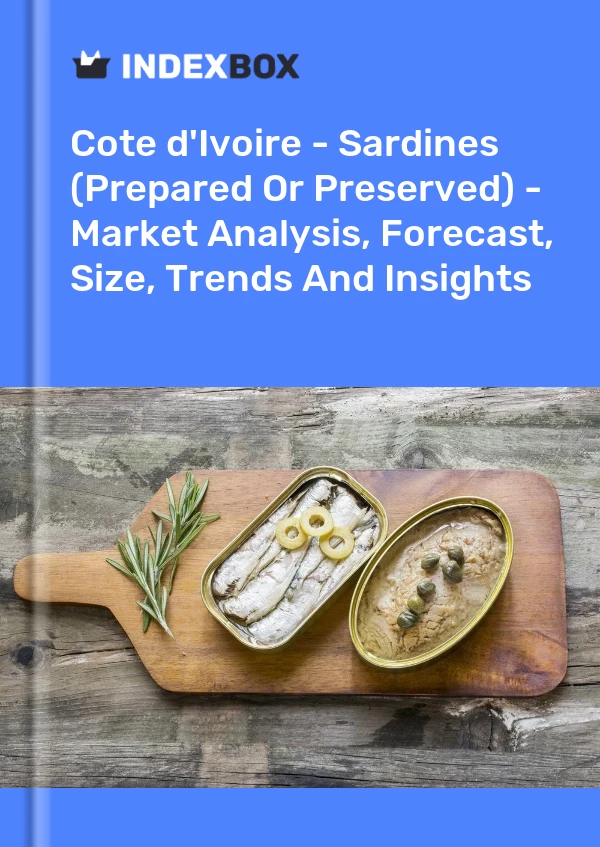 Report Cote d'Ivoire - Sardines (Prepared or Preserved) - Market Analysis, Forecast, Size, Trends and Insights for 499$