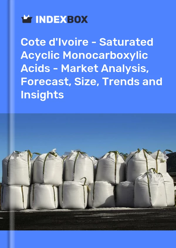 Report Cote d'Ivoire - Saturated Acyclic Monocarboxylic Acids - Market Analysis, Forecast, Size, Trends and Insights for 499$