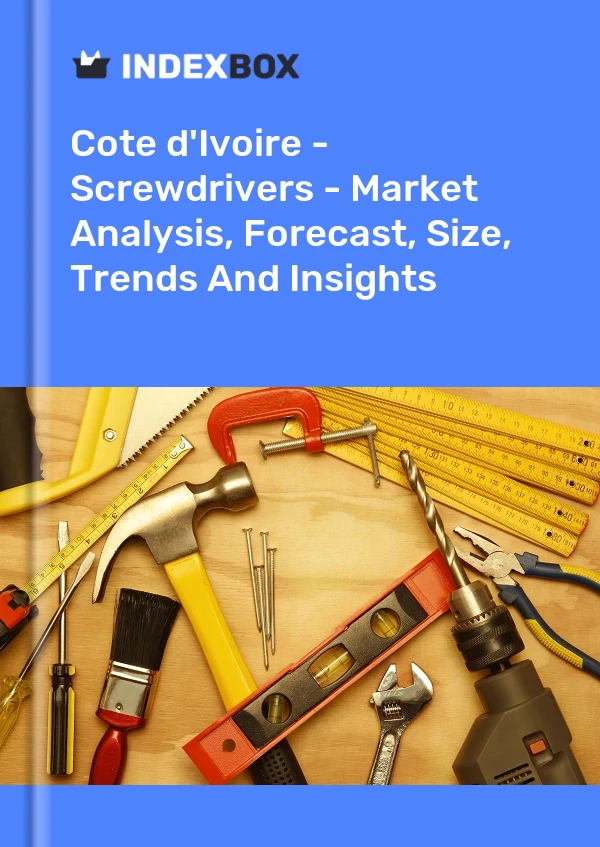 Report Cote d'Ivoire - Screwdrivers - Market Analysis, Forecast, Size, Trends and Insights for 499$