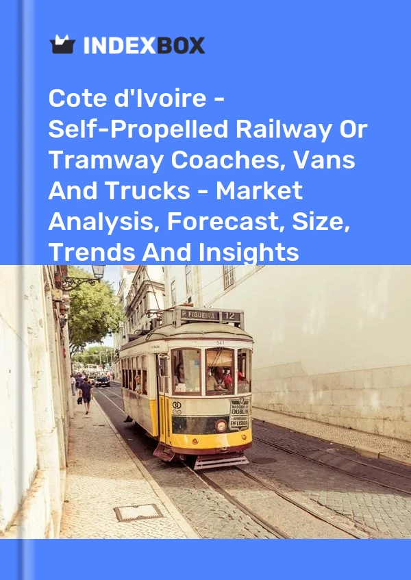 Report Cote d'Ivoire - Self-Propelled Railway or Tramway Coaches, Vans and Trucks - Market Analysis, Forecast, Size, Trends and Insights for 499$