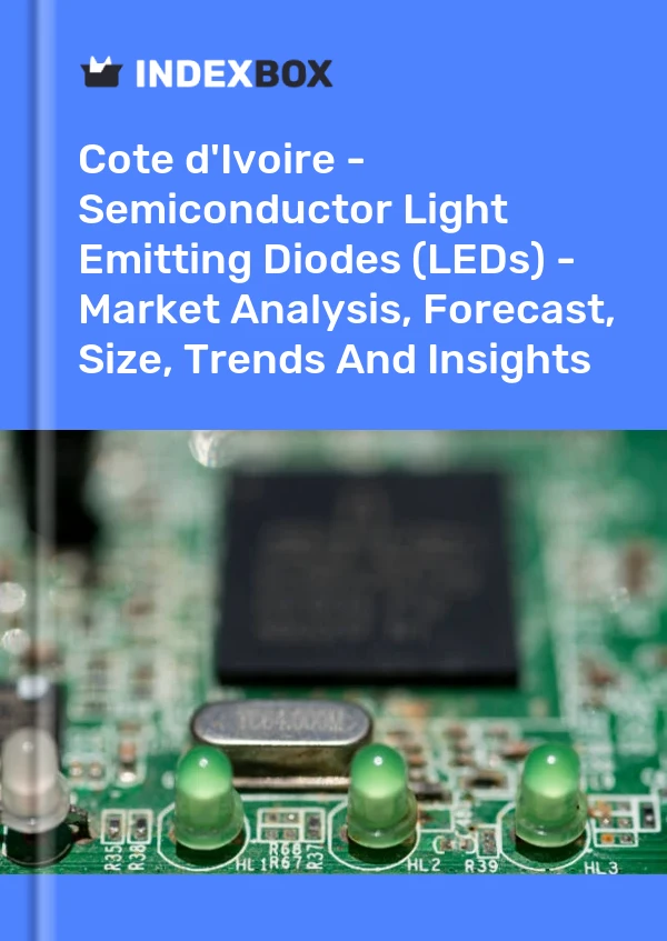 Report Cote d'Ivoire - Semiconductor Light Emitting Diodes (LEDs) - Market Analysis, Forecast, Size, Trends and Insights for 499$