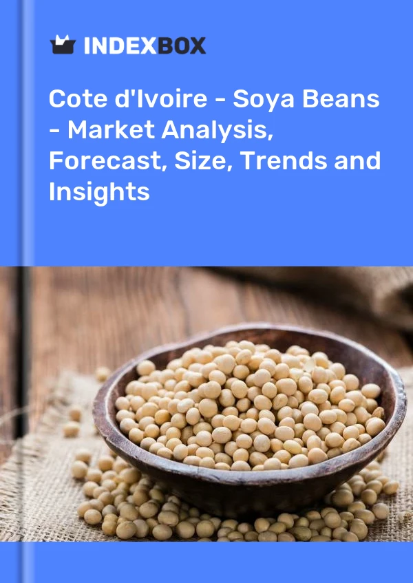 Report Cote d'Ivoire - Soya Beans - Market Analysis, Forecast, Size, Trends and Insights for 499$