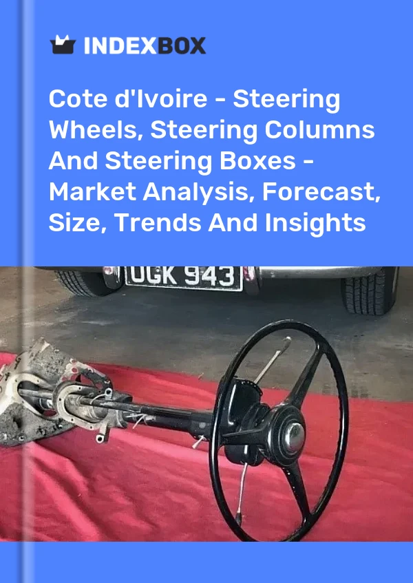 Report Cote d'Ivoire - Steering Wheels, Steering Columns and Steering Boxes - Market Analysis, Forecast, Size, Trends and Insights for 499$