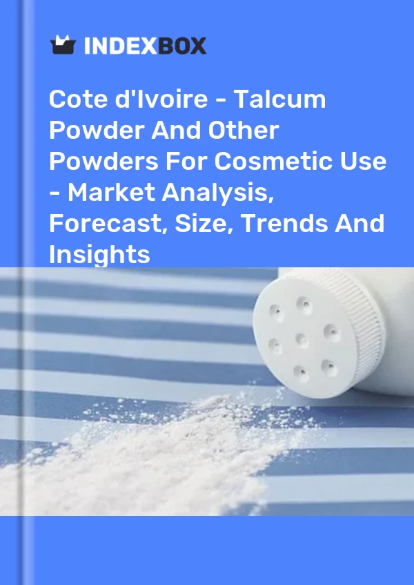 Report Cote d'Ivoire - Talcum Powder and Other Powders for Cosmetic Use - Market Analysis, Forecast, Size, Trends and Insights for 499$