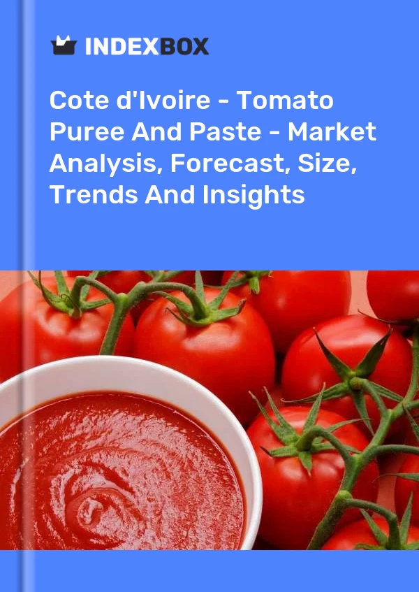 Report Cote d'Ivoire - Tomato Puree and Paste - Market Analysis, Forecast, Size, Trends and Insights for 499$