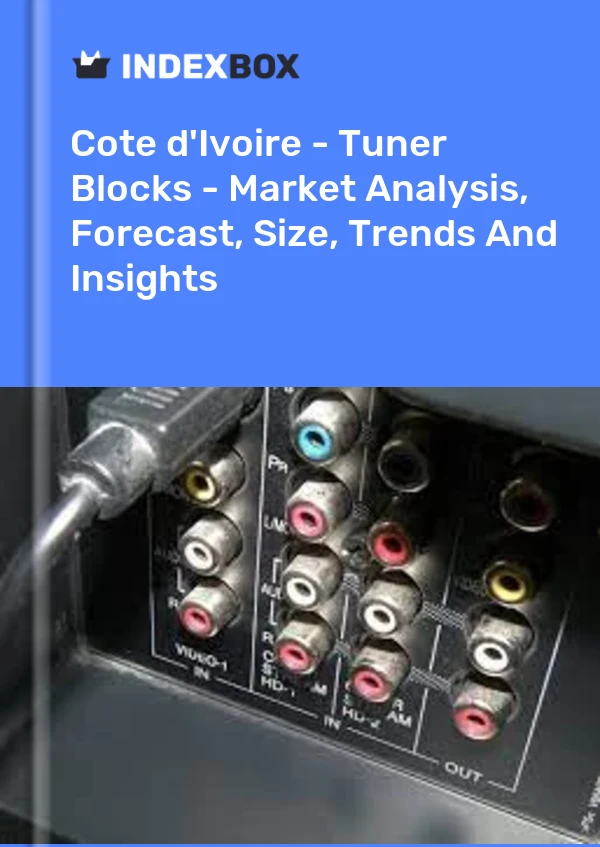 Report Cote d'Ivoire - Tuner Blocks - Market Analysis, Forecast, Size, Trends and Insights for 499$