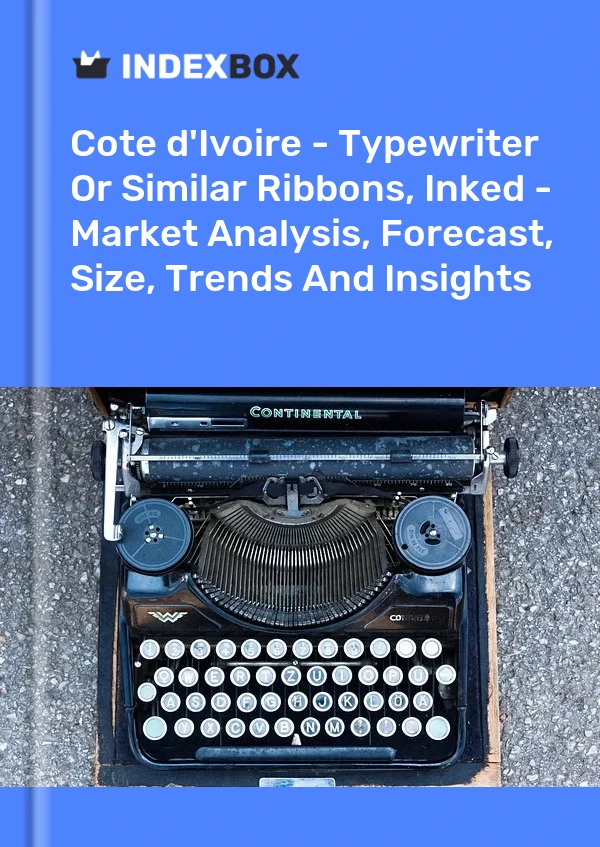 Report Cote d'Ivoire - Typewriter or Similar Ribbons, Inked - Market Analysis, Forecast, Size, Trends and Insights for 499$