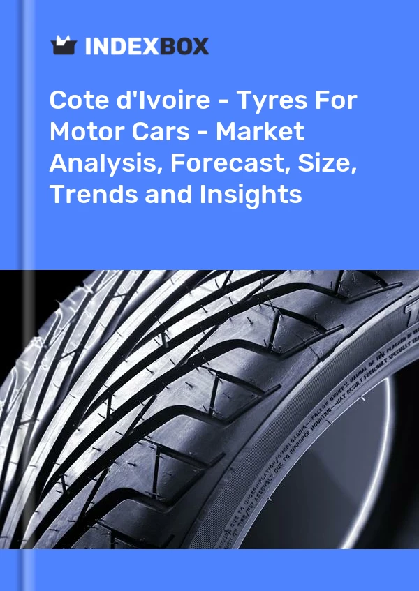 Report Cote d'Ivoire - Tyres for Motor Cars - Market Analysis, Forecast, Size, Trends and Insights for 499$