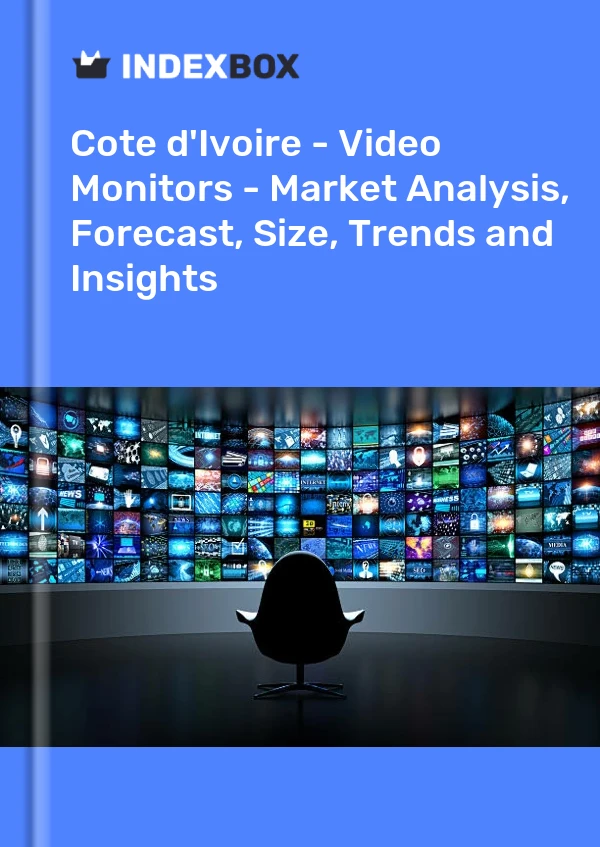Report Cote d'Ivoire - Video Monitors - Market Analysis, Forecast, Size, Trends and Insights for 499$