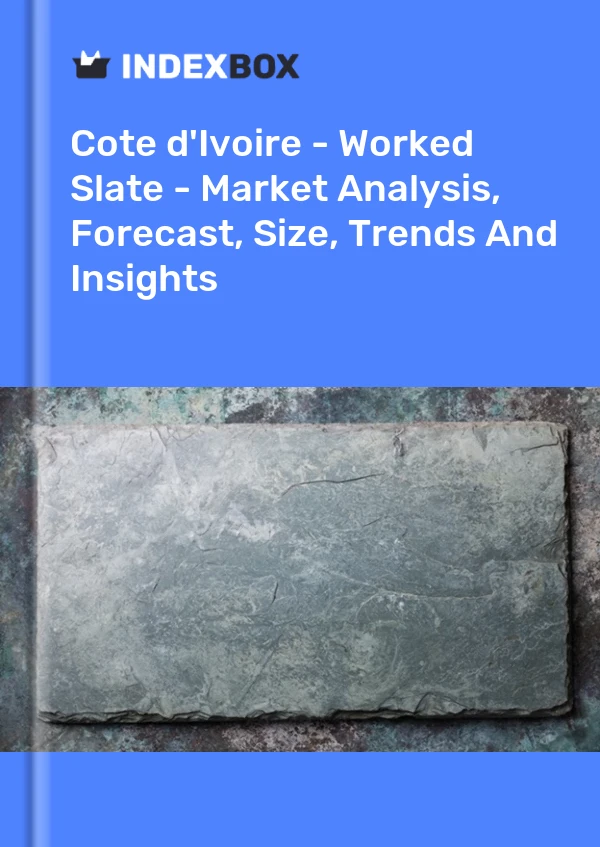 Report Cote d'Ivoire - Worked Slate - Market Analysis, Forecast, Size, Trends and Insights for 499$