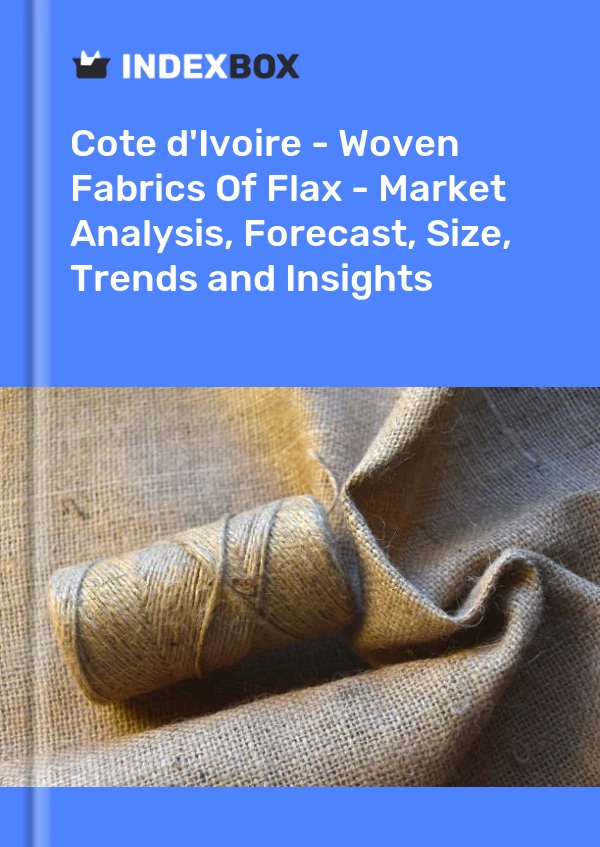 Report Cote d'Ivoire - Woven Fabrics of Flax - Market Analysis, Forecast, Size, Trends and Insights for 499$