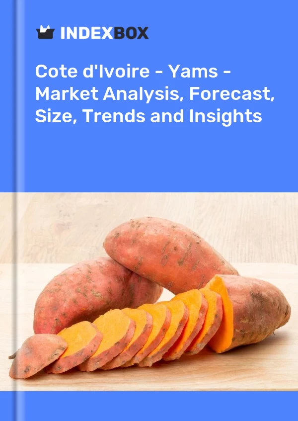 Report Cote d'Ivoire - Yams - Market Analysis, Forecast, Size, Trends and Insights for 499$