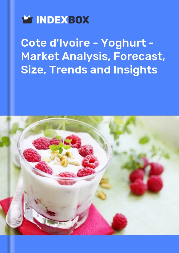Report Cote d'Ivoire - Yoghurt - Market Analysis, Forecast, Size, Trends and Insights for 499$