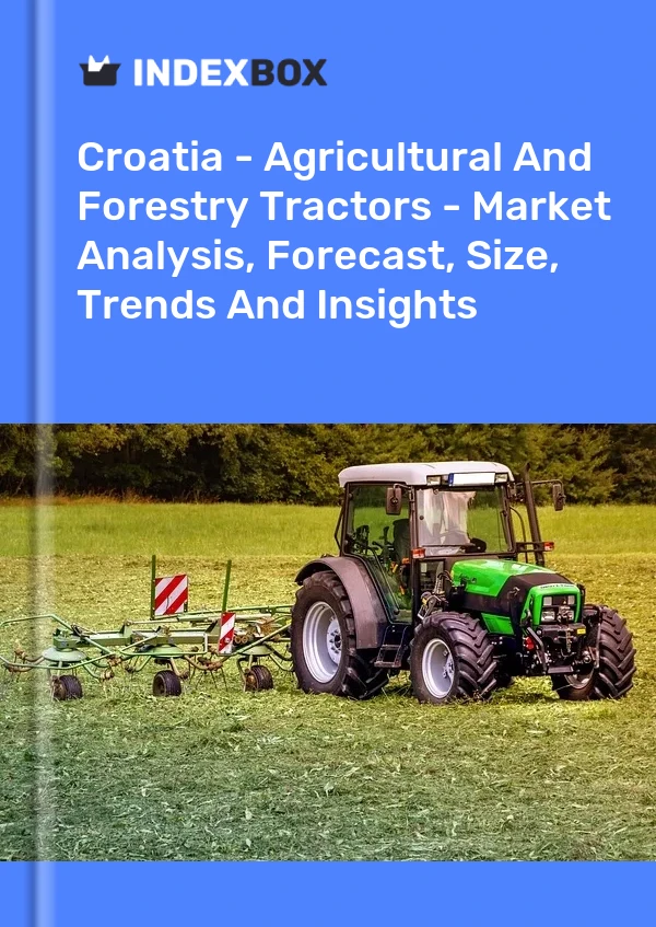 Report Croatia - Agricultural and Forestry Tractors - Market Analysis, Forecast, Size, Trends and Insights for 499$