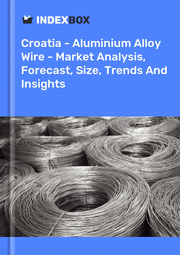 Report Croatia - Aluminium Alloy Wire - Market Analysis, Forecast, Size, Trends and Insights for 499$