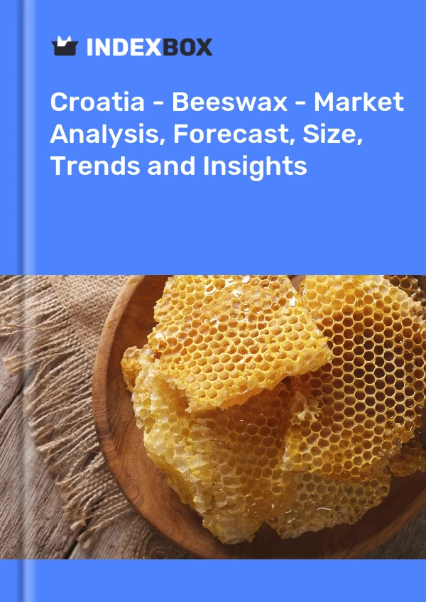 Report Croatia - Beeswax - Market Analysis, Forecast, Size, Trends and Insights for 499$