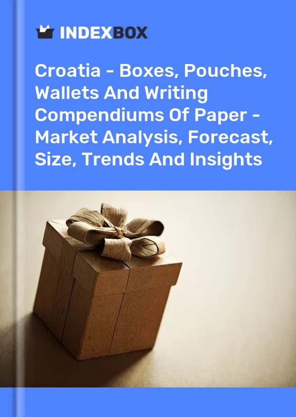 Report Croatia - Boxes, Pouches, Wallets and Writing Compendiums of Paper - Market Analysis, Forecast, Size, Trends and Insights for 499$