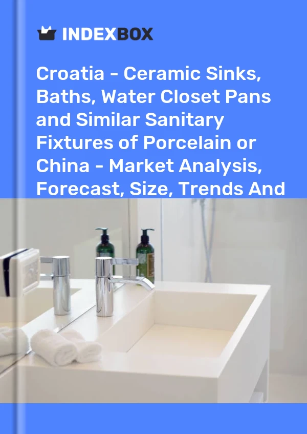 Report Croatia - Ceramic Sinks, Baths, Water Closet Pans and Similar Sanitary Fixtures of Porcelain or China - Market Analysis, Forecast, Size, Trends and Insights for 499$